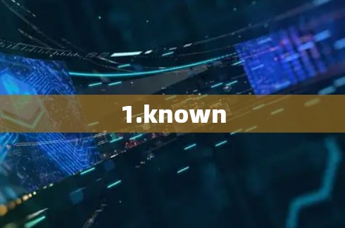 1.known