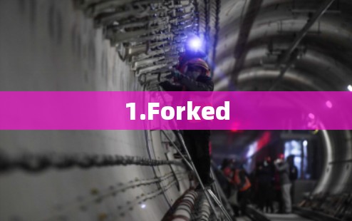 1.Forked
