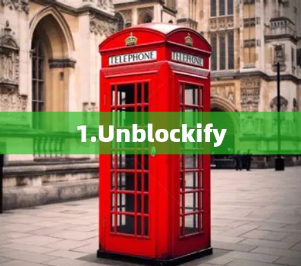 1.Unblockify