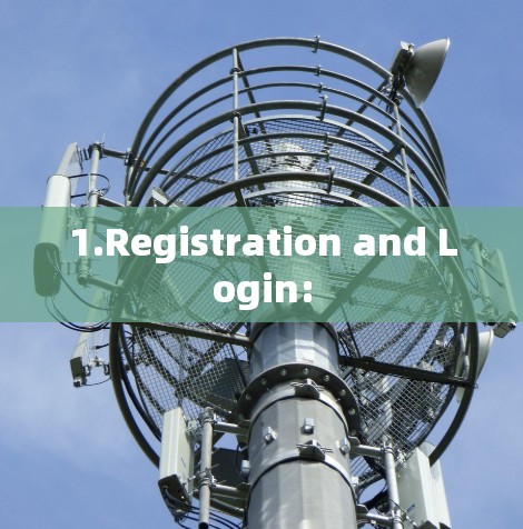 1.Registration and Login: