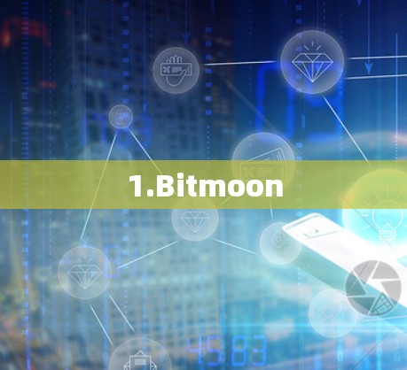 1.Bitmoon