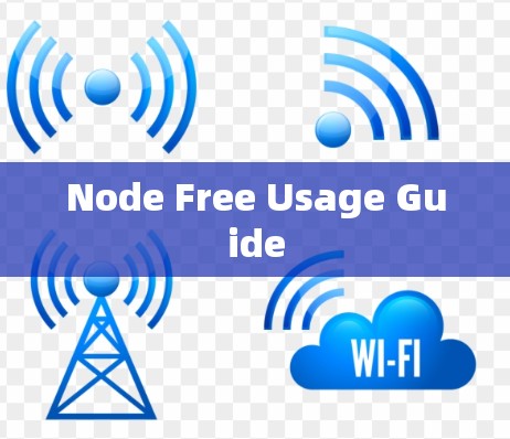 Node Free Usage Guide