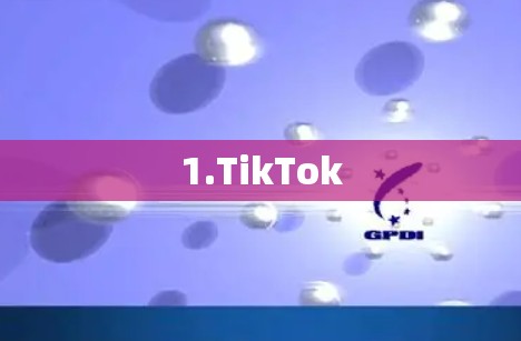 1.TikTok 1.TikTok